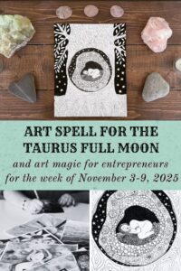 art spell for the Taurus full moon and moon magic for entrepreneurs for the week of November 3-9, 2025